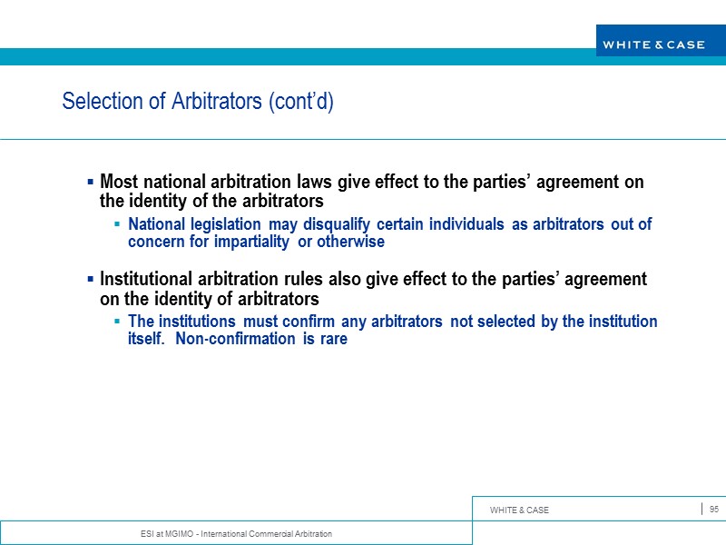 ESI at MGIMO - International Commercial Arbitration 95 Selection of Arbitrators (cont’d)  Most
